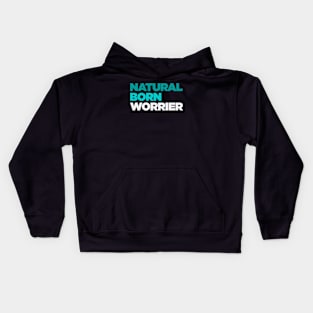 Natural Born Worrier Kids Hoodie